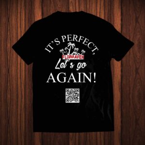 It's Perfect. Let's Go Again. One of Our Best Sellers. It's Perfect Let's Go Again Filmmaker Tee Shirt